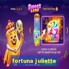 fortuna juliette